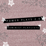 POWER PLAYS 2.0 Vol 2: Feminist Nostalgia (#TBT)