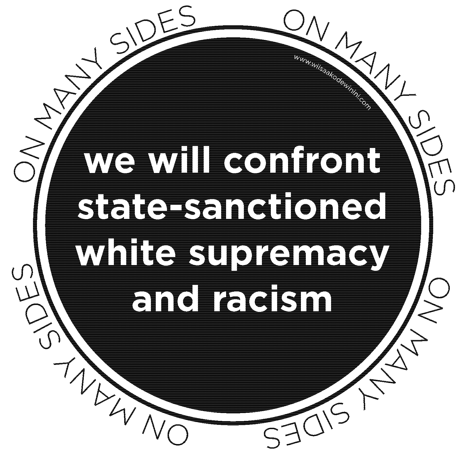"We Will Confront State-Sanctioned White Supremacy and Racism #OnManySides" by Dylan A.T. Miner courtesy of JustSeeds