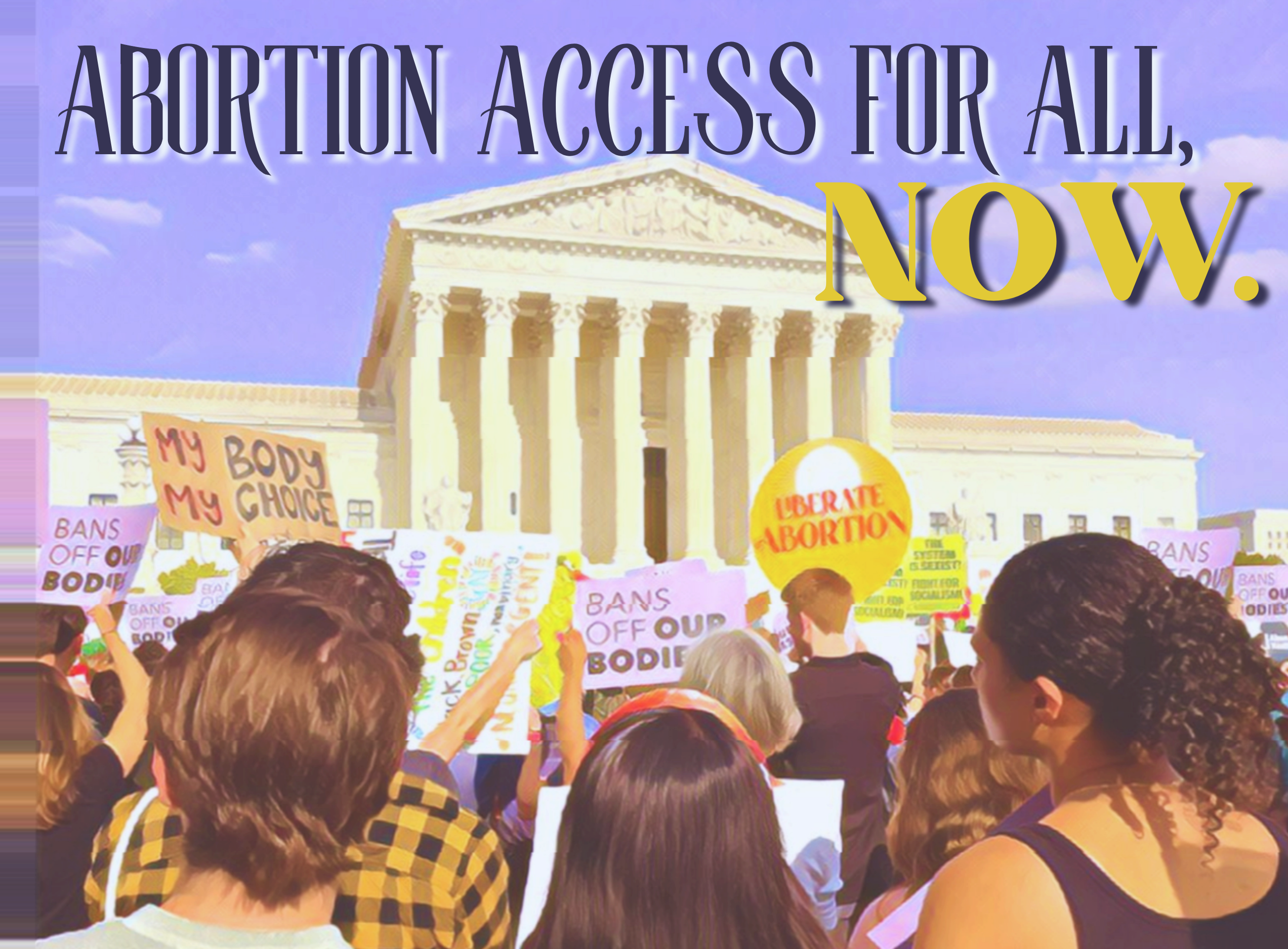 Abortion Access for All, Now.