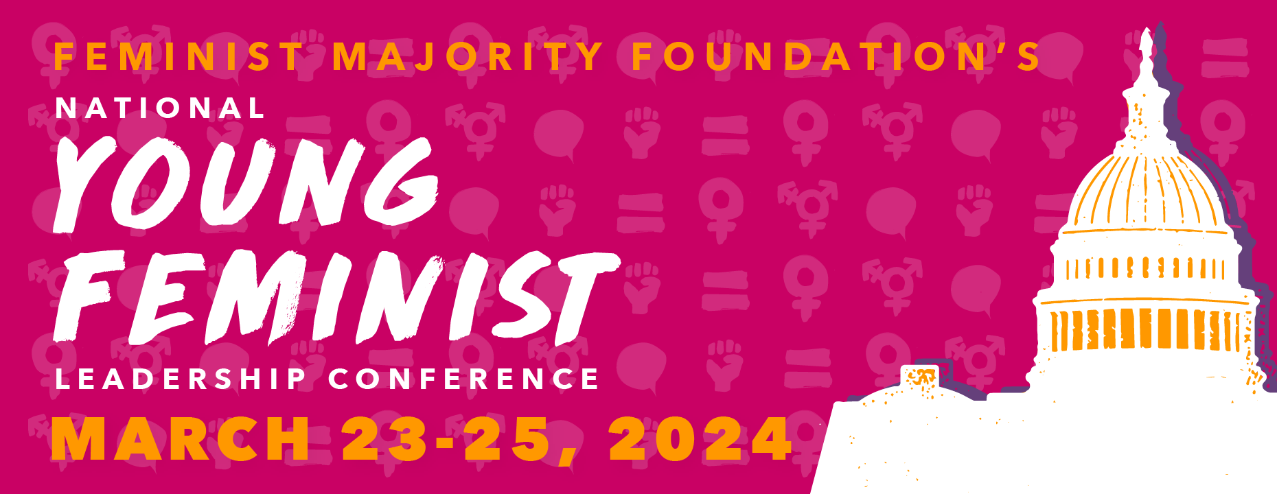 Feminist Majority Foundation's National Young Feminist Leadership Conference March 23-25, 2024